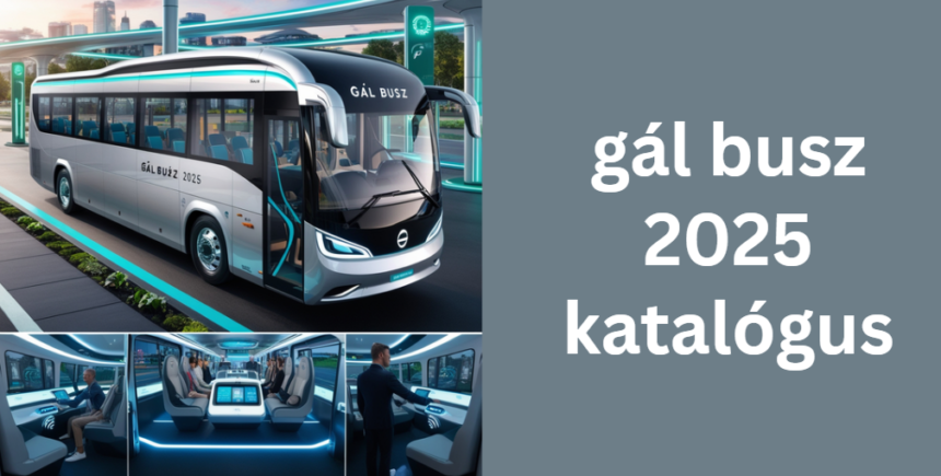 gál busz 2025 katalógus