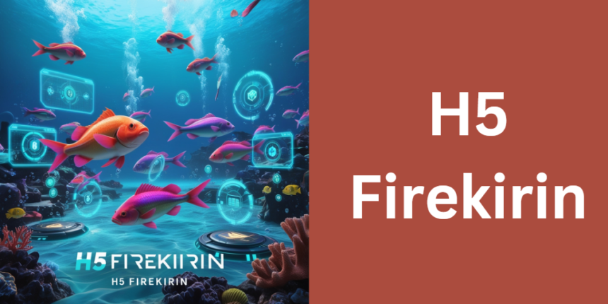 H5 Firekirin