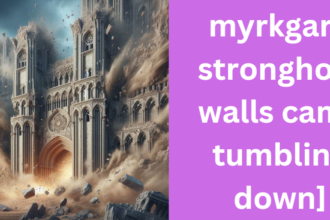 myrkgard stronghold walls came tumbling down]